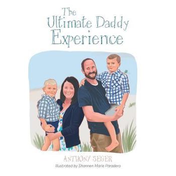 Paperback The Ultimate Daddy Experience: Thoughts and Experiences of a Father with Young Boys Book