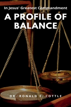 Paperback A Profile of Balance: In Jesus' Greatest Commandment Book