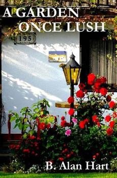 Paperback A Garden Once Lush Book