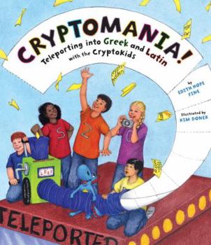Hardcover Cryptomania!: Teleporting Into Greek and Latin with the Cryptokids Book