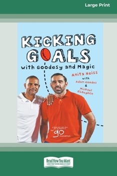 Paperback Kicking Goals with Goodesy and Magic (16pt Large Print Edition) Book