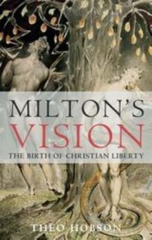 Hardcover Milton's Vision: The Birth of Christian Liberty Book