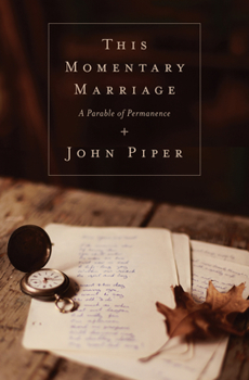 Paperback This Momentary Marriage: A Parable of Permanence Book