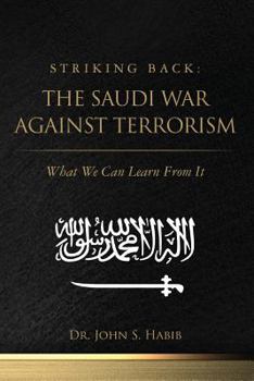 Paperback Striking Back: The Saudi War Against Terrorism: What We Can Learn From It Book