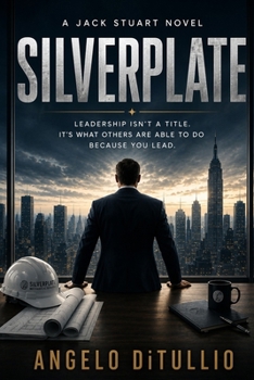 Paperback Silverplate: A Novel About Leadership, Ambition, and the Cost of Success Book