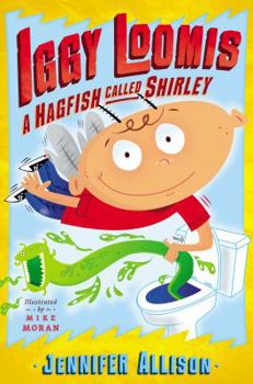 Hardcover Iggy Loomis: A Hagfish Called Shirley Book