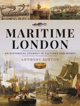 Hardcover Maritime London: An Historical Journey in Pictures and Words Book