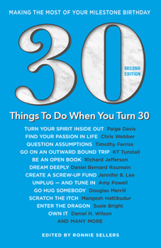 Paperback 30 Things to Do When You Turn 30 Second Edition: Making the Most of Your Milestone Birthday Book