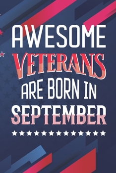 Paperback Awesome Veterans are born in September: Blank line journal notebook for Veterans - Veterans birth month composition notebook Book