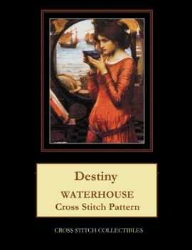 Paperback Destiny: Waterhouse Cross Stitch Pattern [Large Print] Book