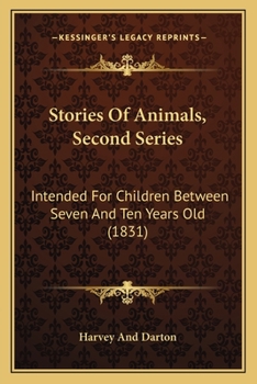Paperback Stories Of Animals, Second Series: Intended For Children Between Seven And Ten Years Old (1831) Book