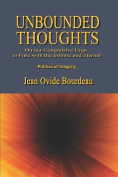 Paperback Unbounded Thoughts: : On our Compulsive Urge to Fuse with the Infinite and Eternal Book