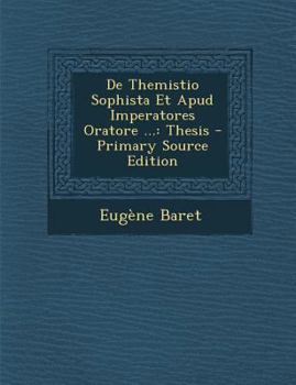 Paperback de Themistio Sophista Et Apud Imperatores Oratore ...: Thesis [Latin] Book