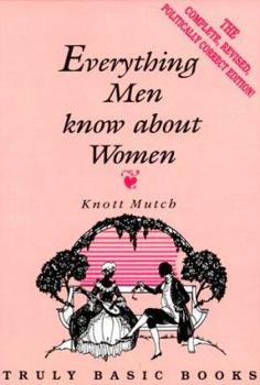 Paperback Everything Men Know about Women Book