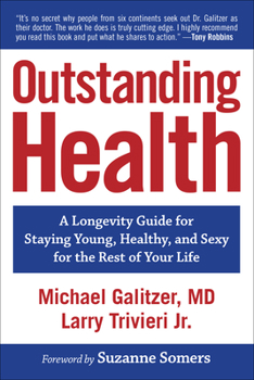 Paperback Outstanding Health: A Longevity Guide for Staying Young, Healthy, and Sexy for the Rest of Your Life Book