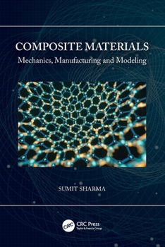 Paperback Composite Materials: Mechanics, Manufacturing and Modeling Book