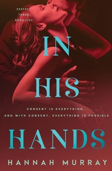 In His Hands - Book #5 of the Perfect Taboo