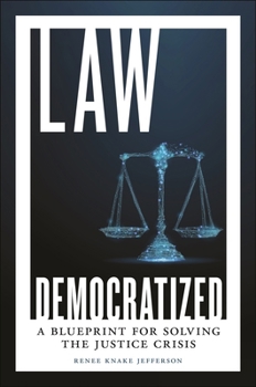 Hardcover Law Democratized: A Blueprint for Solving the Justice Crisis Book
