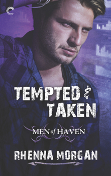 Tempted & Taken - Book #4 of the Men of Haven