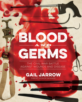 Hardcover Blood and Germs: The Civil War Battle Against Wounds and Disease Book