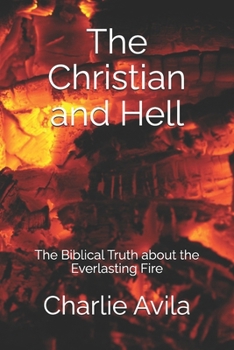 Paperback The Christian and Hell: The Biblical Truth about the Everlasting Fire Book