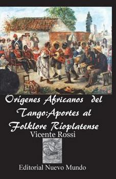 Paperback Origenes Africanos del Tango: Aportes al Folklore Rioplatense [Spanish] Book