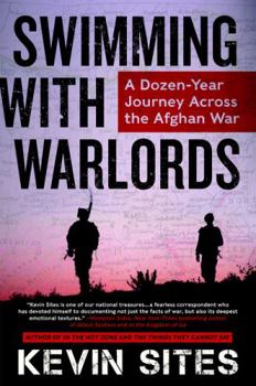 Paperback Swimming with Warlords: A Dozen-Year Journey Across the Afghan War Book