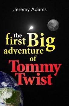 Paperback The First Big Adventure of Tommy Twist Book