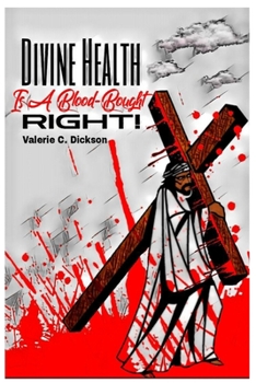 Paperback Divine Health is a Blood-Bought Right! Book