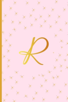 R: Cute Initial Monogram Letter R Ruled Notebook. Pretty Personalized Gift Lined Journal & Diary For Writing & Note Taking. Teen Girls, Kids & Women. Pastel Pink, Gold Stars, Feminine Script