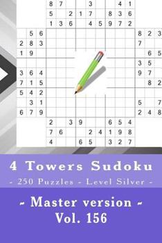 Paperback 4 Towers Sudoku - 250 Puzzles - Level Silver - Master version - Vol. 156: 9 x 9 PITSTOP. Enjoy this Sudoku. Book
