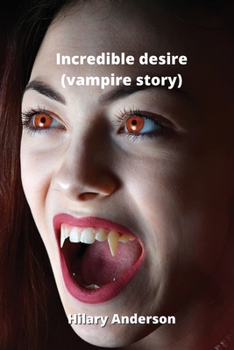 Paperback Incredible desire (vampire story) Book