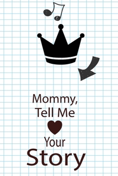Mommy,tell me your story: A guided journal to tell me your memories,keepsake questions.This ia a great gift to mom,grandma,nana,aunt and auntie ... their early life like Birthdays and christmas