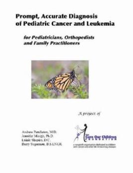 Prompt, Accurate Diagnosis of Pediatric Cancer and Leukemia for Pediatricians, Orthopedists, and Family Practitioners