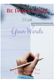 Be Impeccable With Your Words B0CN9TWT11 Book Cover