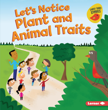 Library Binding Let's Notice Plant and Animal Traits Book