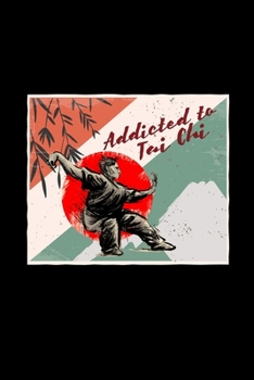 Addicted to Tai Chi: 6x9 TAI CHI | lined | ruled paper | notebook | notes