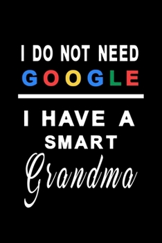 I do not need google i have a smart grandma: Notebook graph paper 120 pages 6x9 perfect as math book, sketchbook, workbook and diary Gift for the perfect grandmother