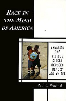 Hardcover Race in the Mind of America: Breaking the Vicious Circle Between Blacks and Whites Book