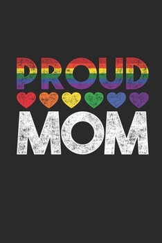 Paperback Proud Mom: Blank Lined Notebook (6" x 9" - 120 pages) LGBT Pride Themed Notebook for Gift / Daily Activity Journals / Diary Book