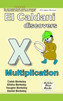 Paperback El Caldani Discovers Multiplication (Berkeley Boys Books - El Caldani Missions) Book