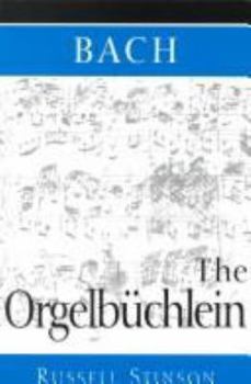 Hardcover Bach: The Orgelbüchlein (Monuments of Western Music) Book