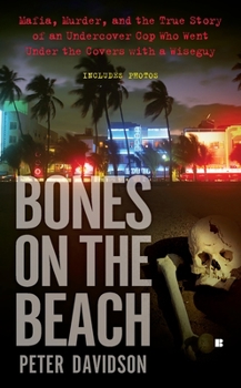 Mass Market Paperback Bones on the Beach: Mafia, Murder, and the True Story of an Undercover Cop Who Went Under the Covers with a Wiseguy Book