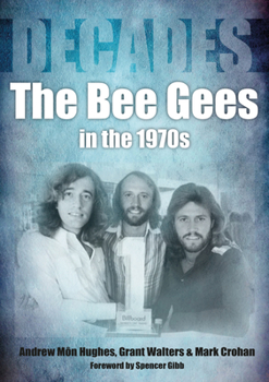 Paperback The Bee Gees in the 1970s: Decades Book