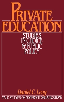 Hardcover Private Education: Studies in Choice and Public Policy Book