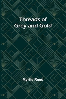 Paperback Threads of Grey and Gold Book