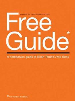 Paperback Free Guide: A Companion Guide to Brian Tome's Free Book