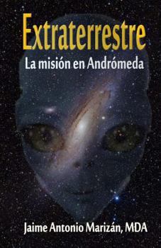 Paperback Extraterrestre: La mision en Andromeda [Spanish] Book