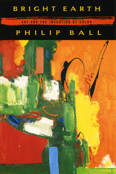 Paperback Bright Earth: Art and the Invention of Color Book