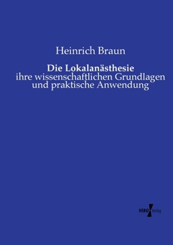 Paperback Die Lokalanästhesie: ihre wissenschaftlichen Grundlagen und praktische Anwendung [German] Book